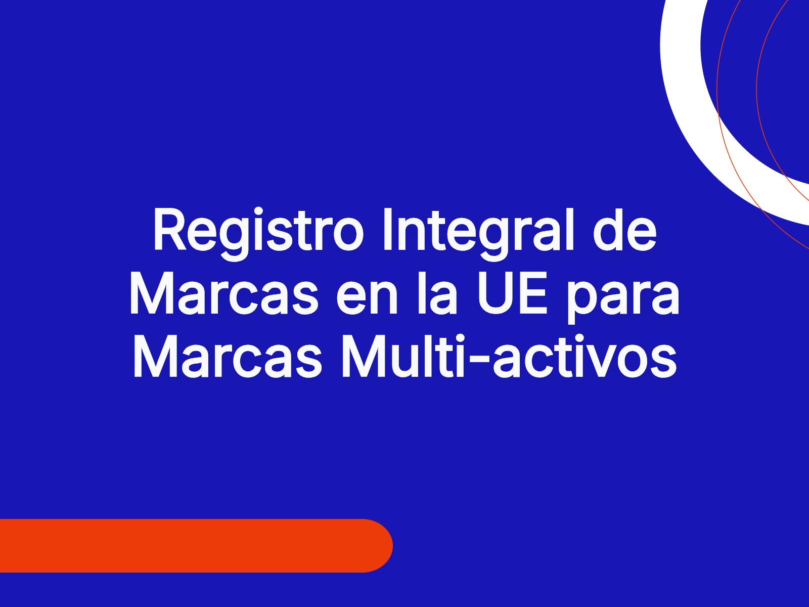 Registro Integral de Marcas en la UE para Marcas Multi-activos