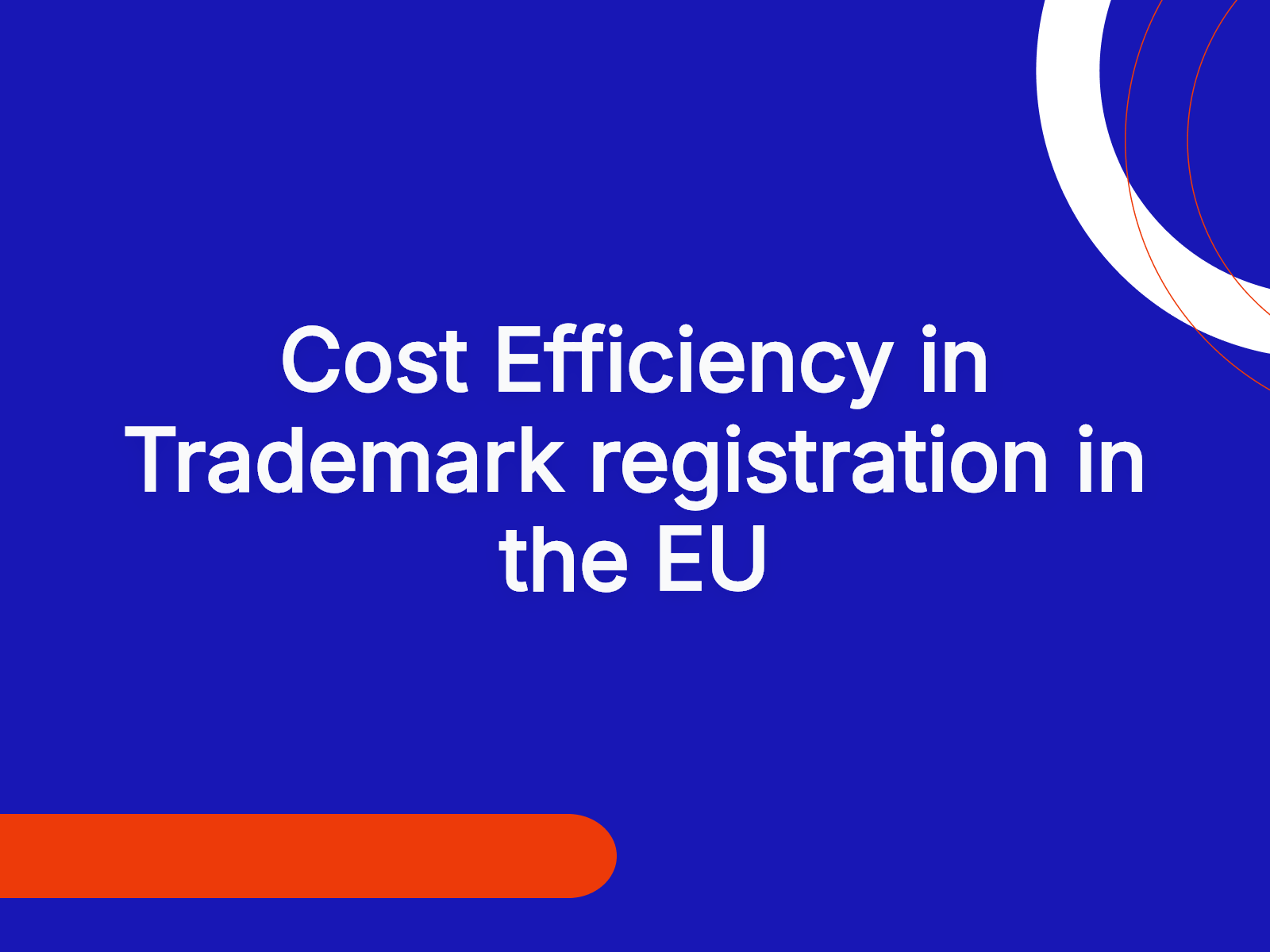 Cost Efficiency in Trademark registration in the EU