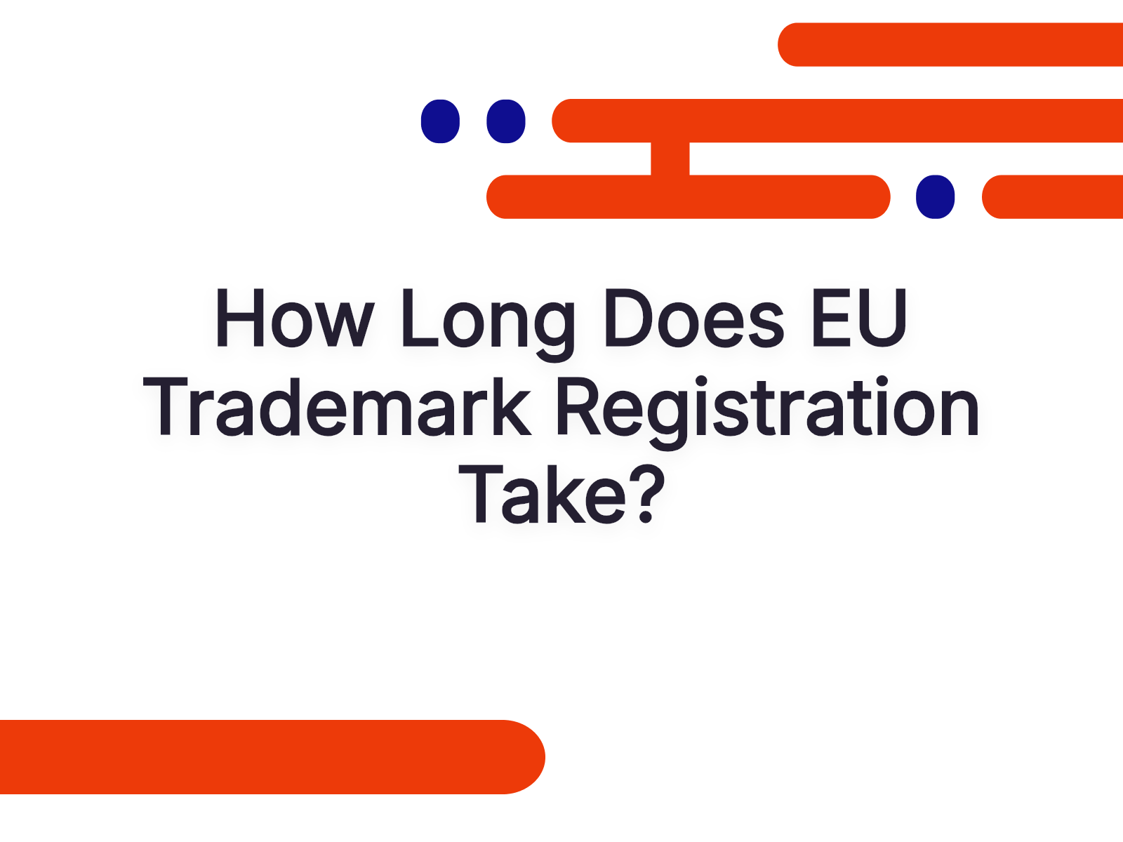 How Long Does EU Trademark Registration Take?