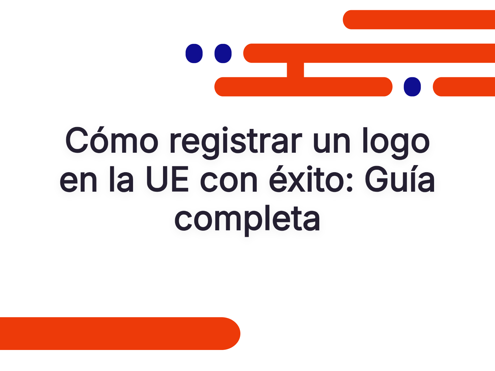 Cómo registrar un logo en la UE con éxito: Guía completa