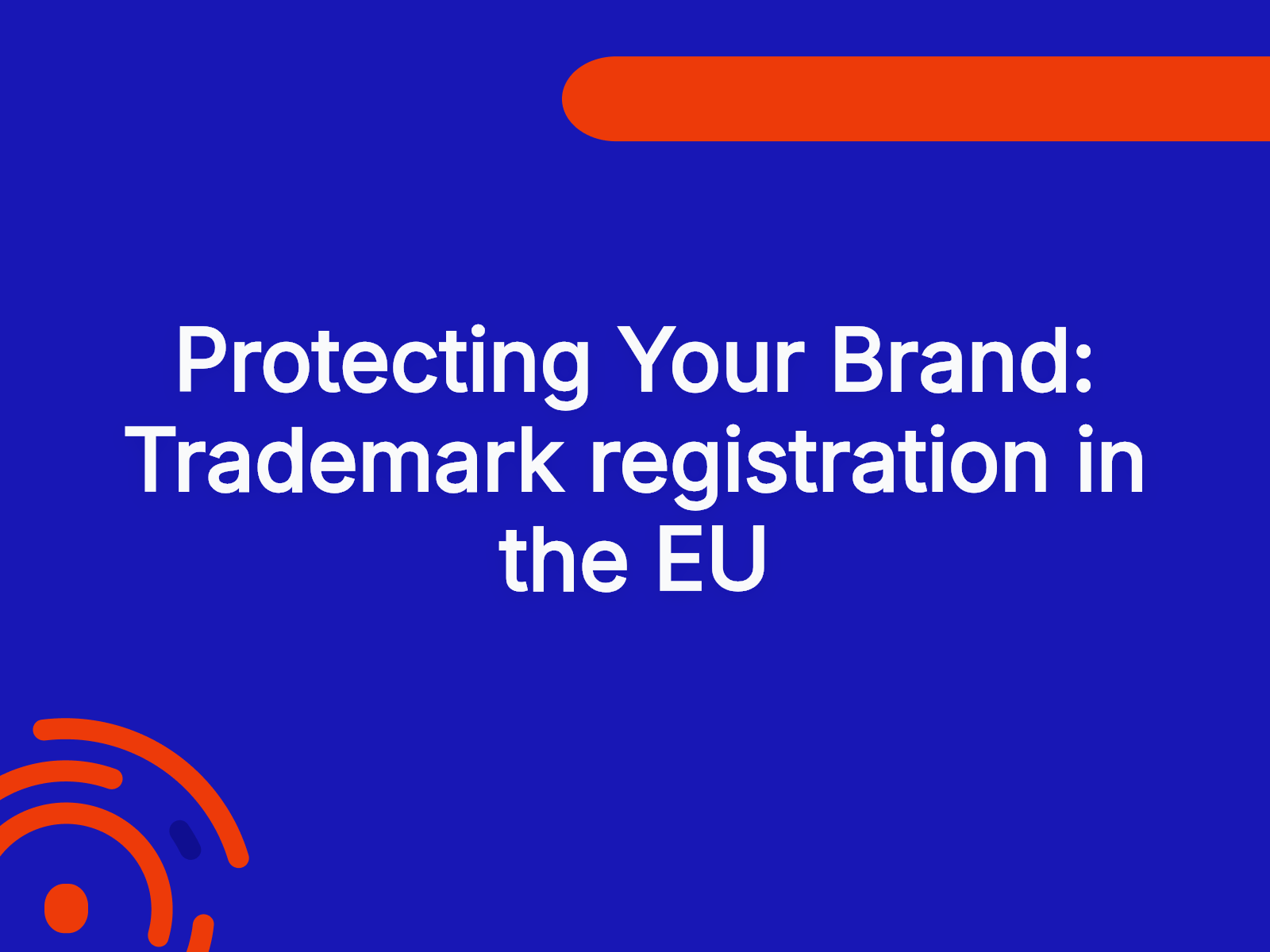 Protéger votre marque : Enregistrement de marque dans l’UE