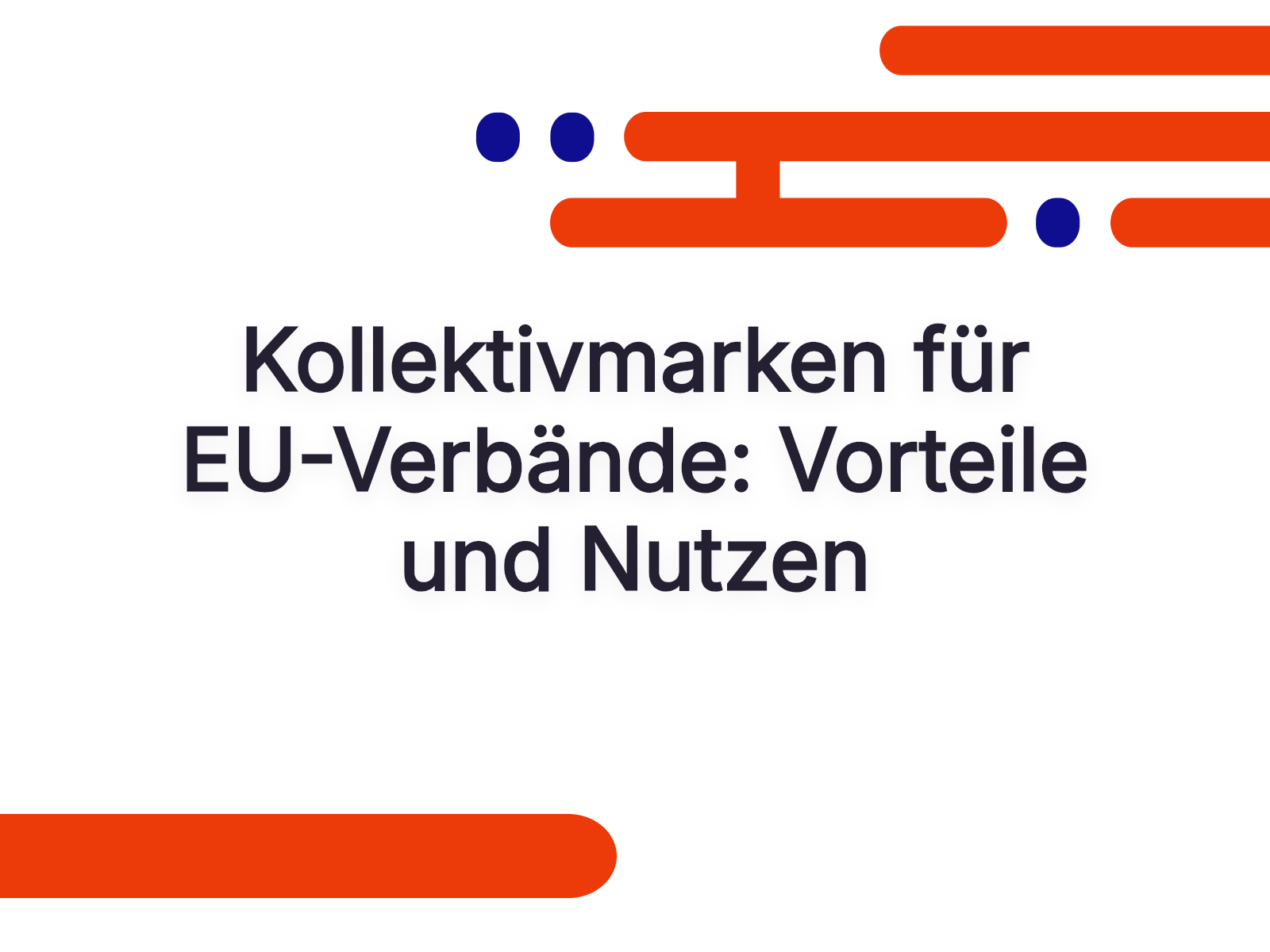 Kollektivmarken für EU-Verbände: Vorteile und Nutzen