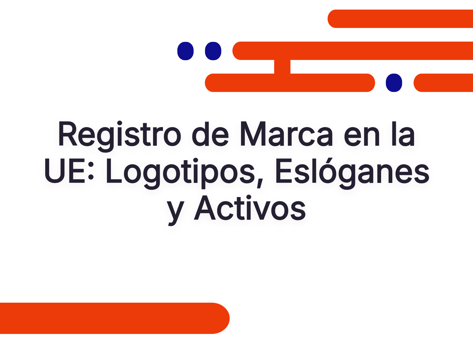 Registro de Marca en la UE: Logotipos, Eslóganes y Activos