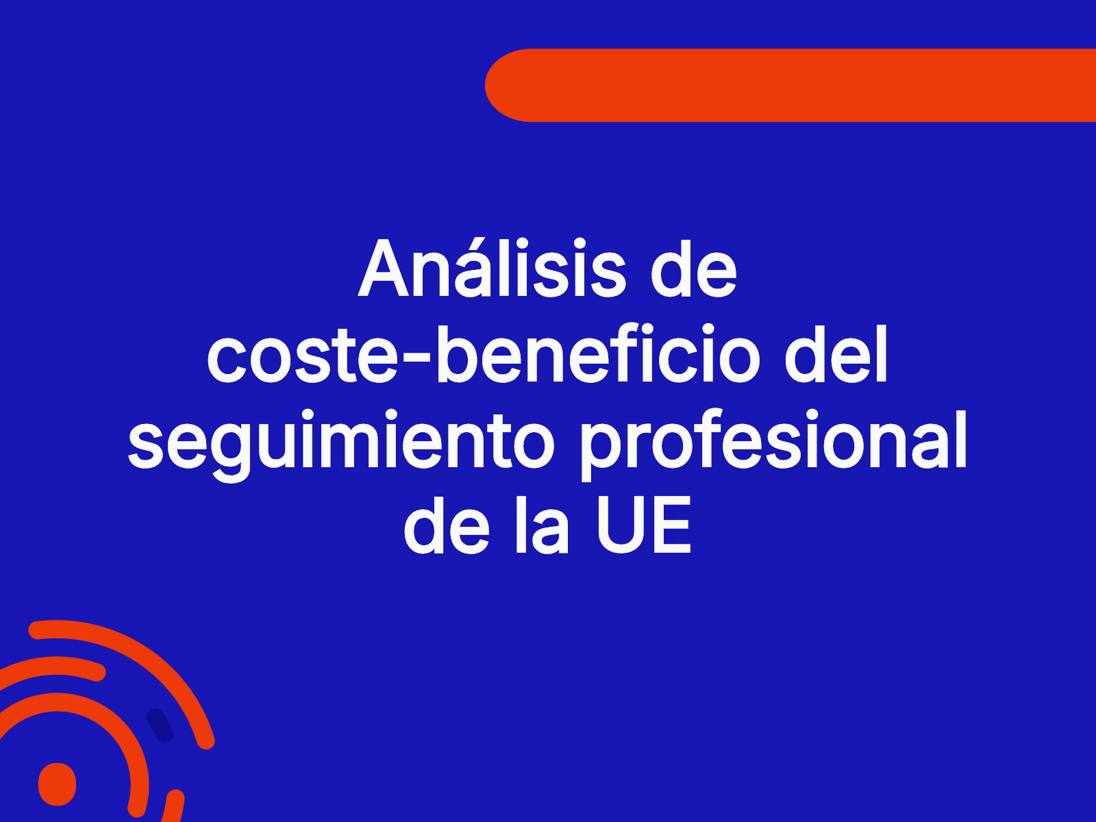 Análisis de coste-beneficio del seguimiento profesional de la UE