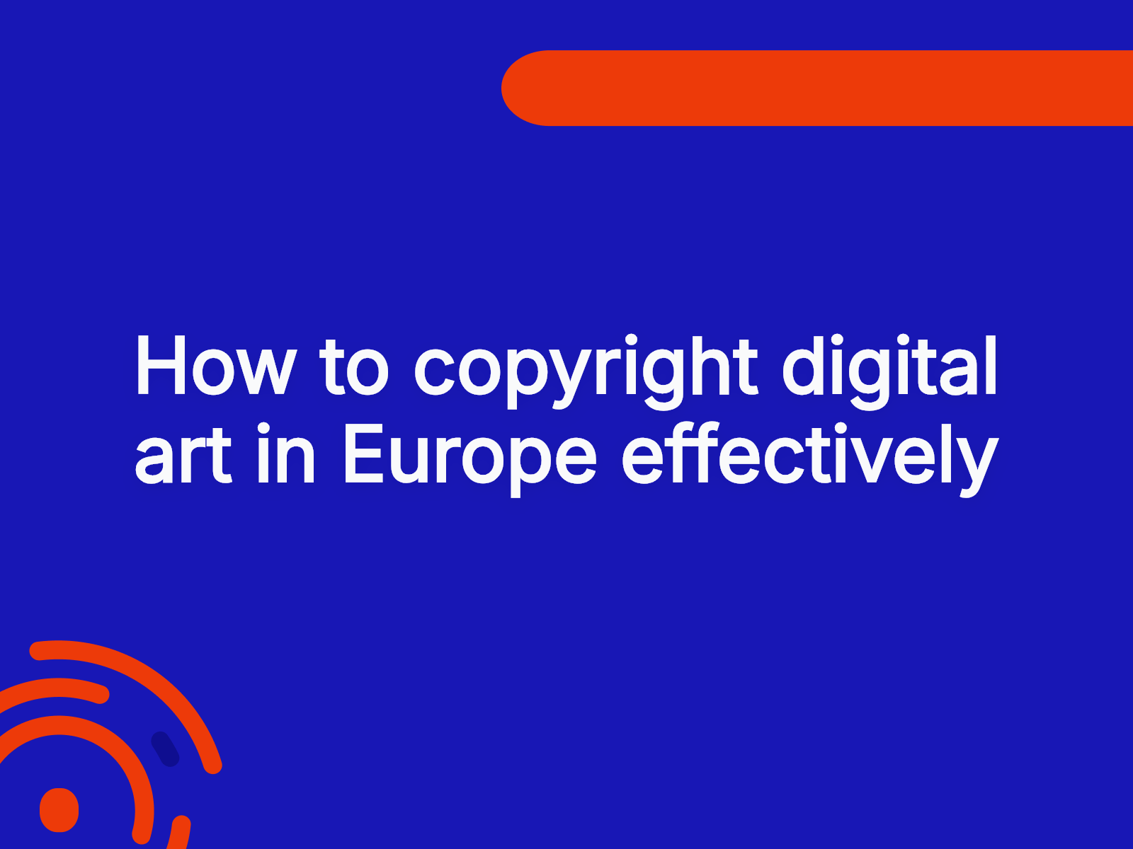 How to copyright digital art in Europe effectively