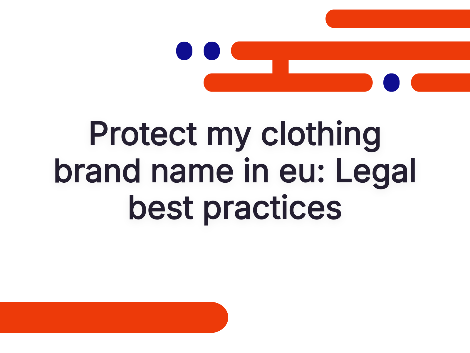 Protect my clothing brand name in eu: Legal best practices