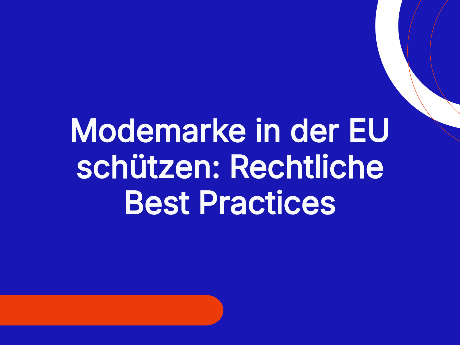 Modemarke in der EU schützen: Rechtliche Best Practices