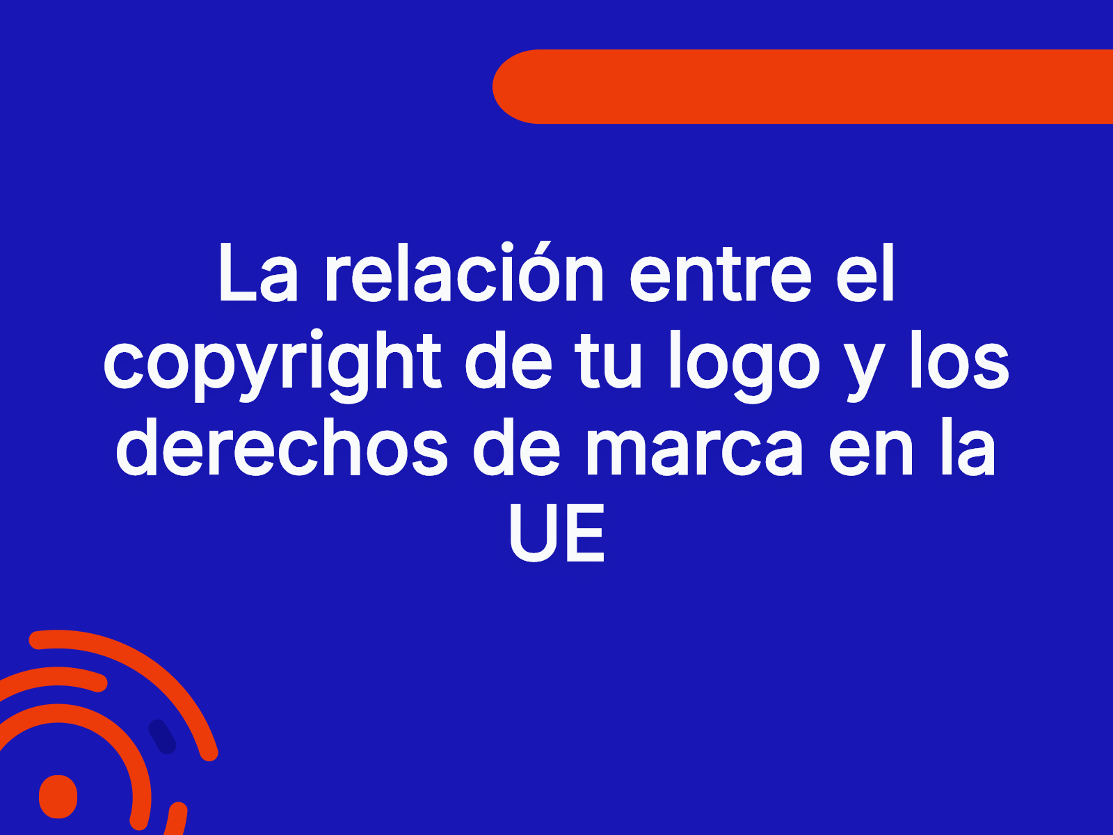 La relación entre el copyright de tu logo y los derechos de marca en la UE