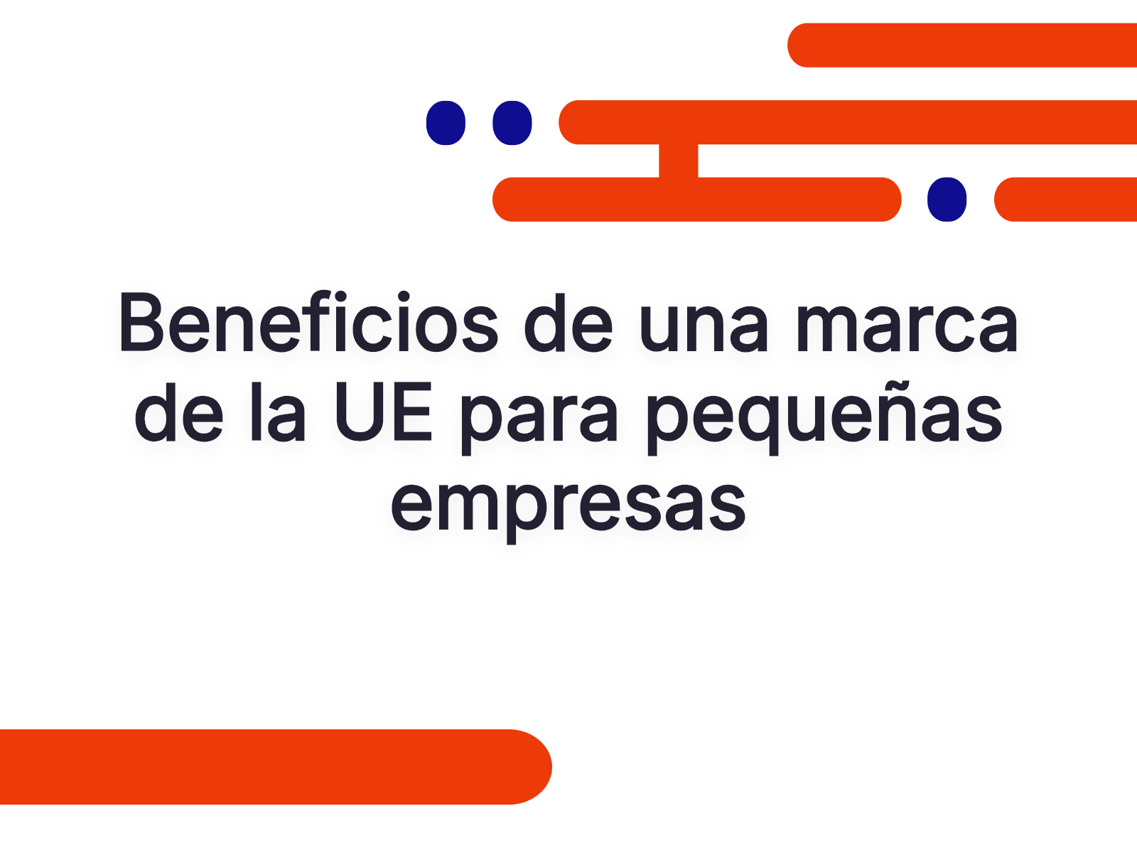 Beneficios de una marca de la UE para pequeñas empresas