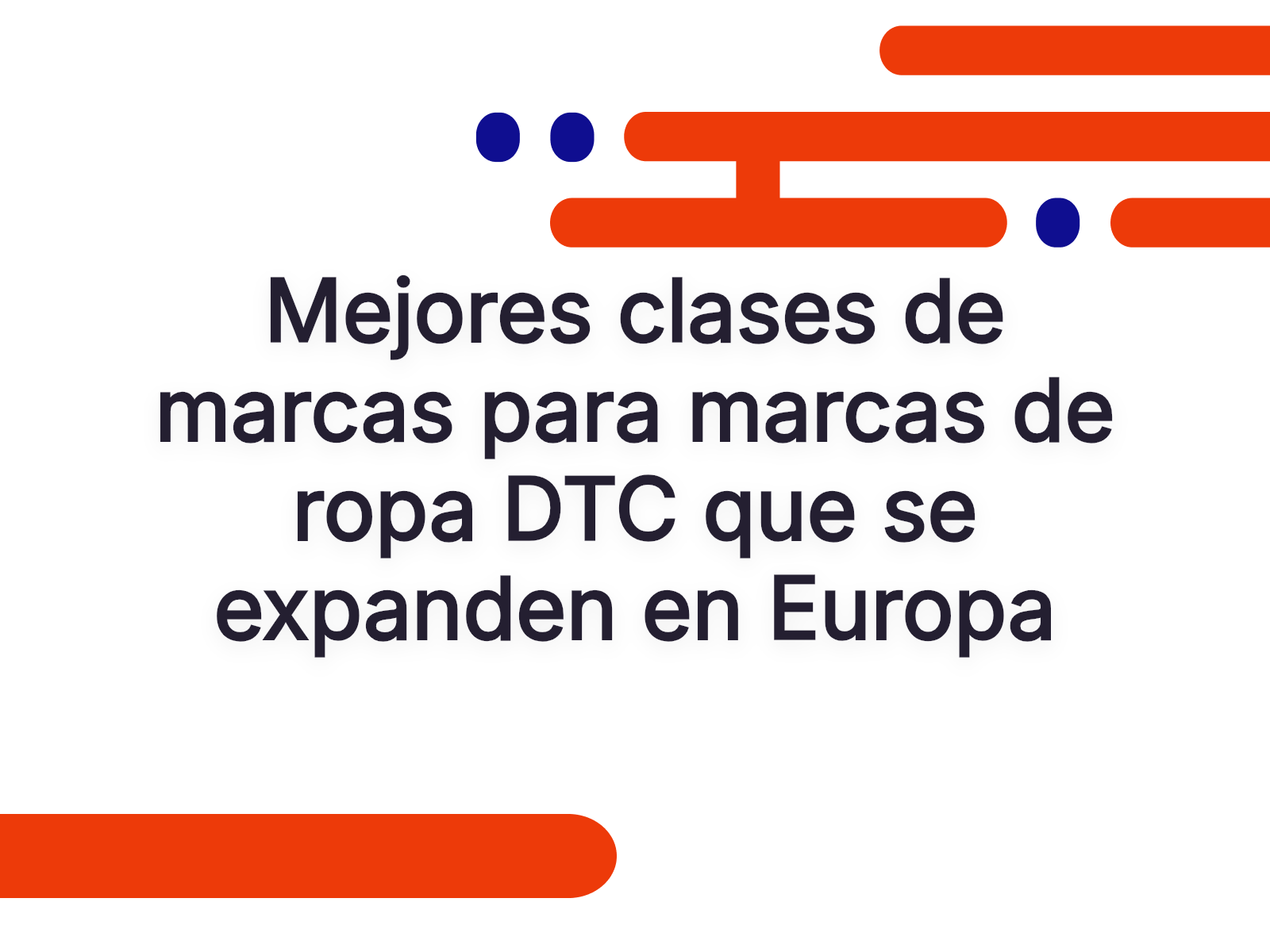 Mejores clases de marcas para marcas de ropa DTC que se expanden en Europa
