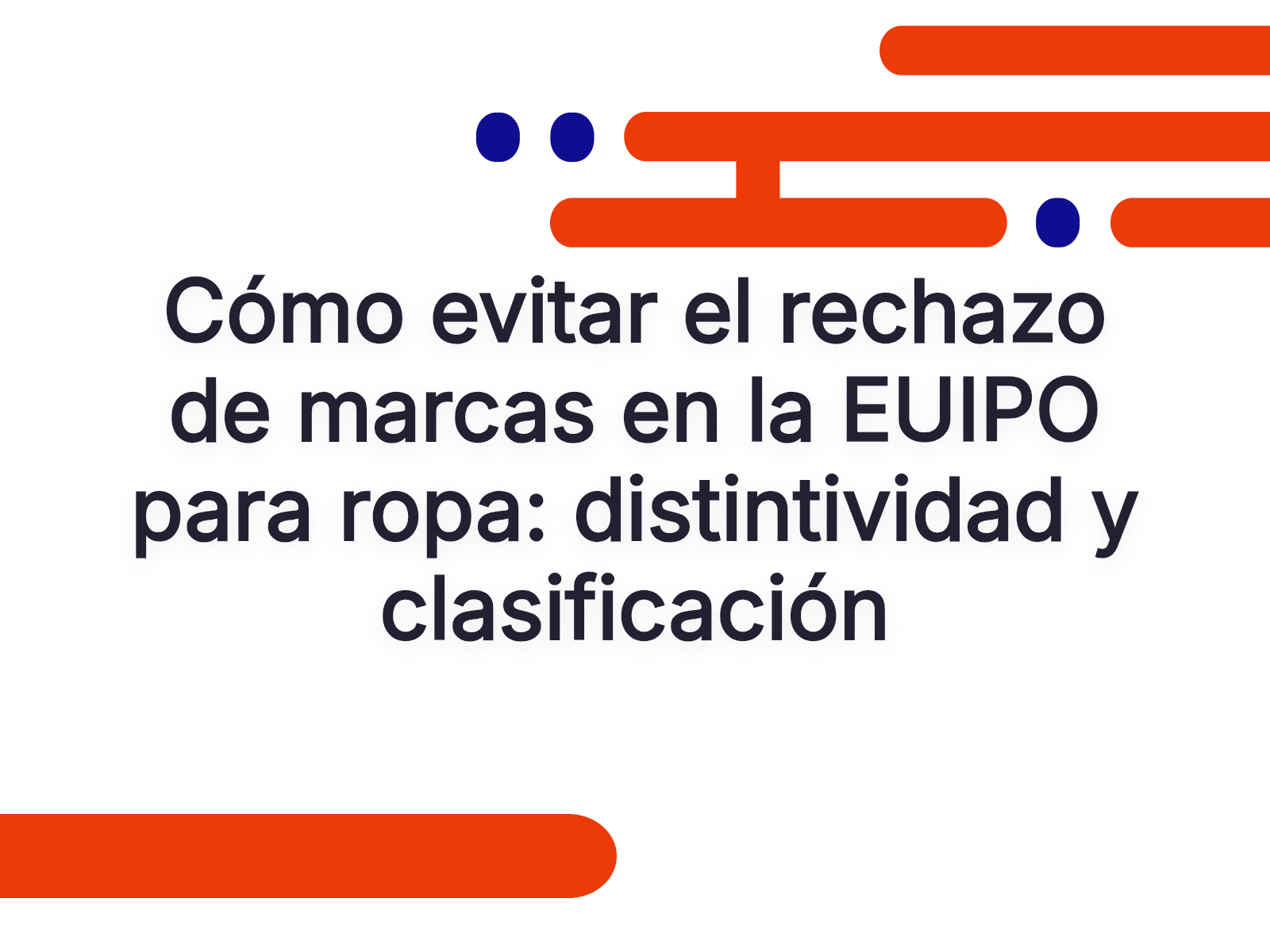 Cómo evitar el rechazo de marcas en la EUIPO para ropa: distintividad y clasificación