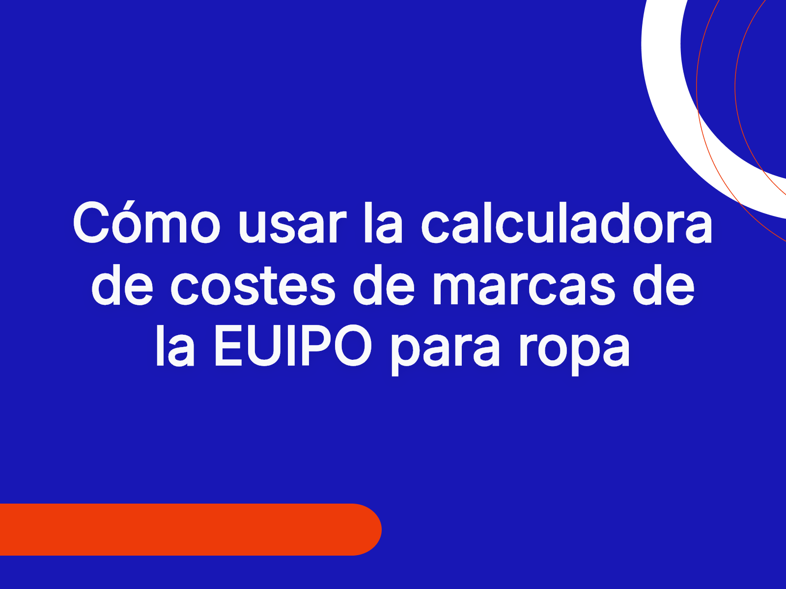 Cómo usar la calculadora de costes de marcas de la EUIPO para ropa