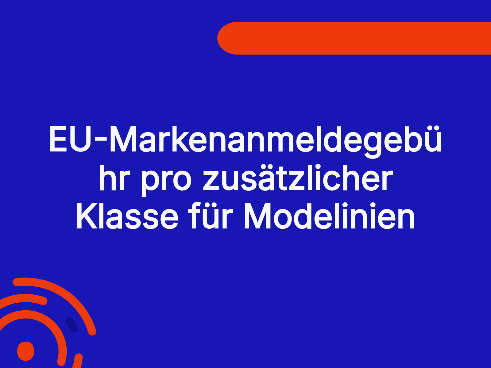 EU-Markenanmeldegebühr pro zusätzlicher Klasse für Modelinien