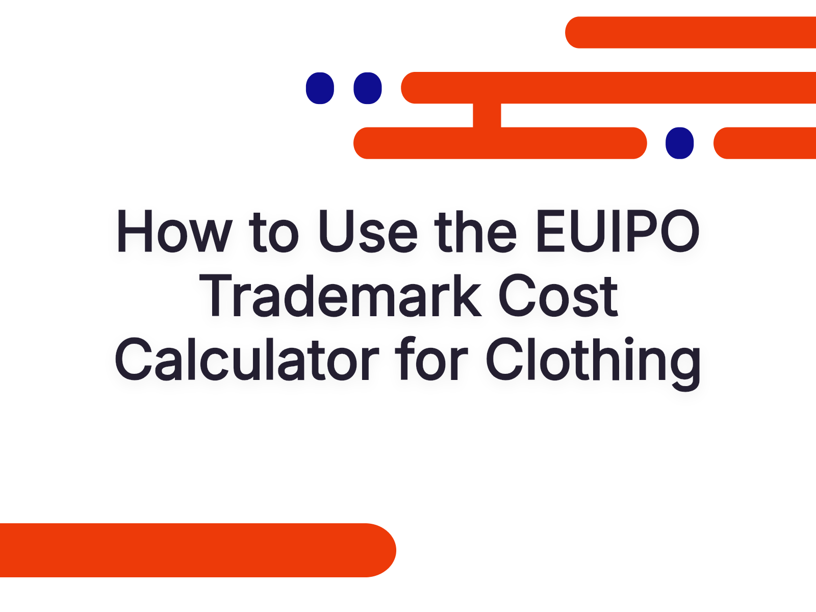 How to Use the EUIPO Trademark Cost Calculator for Clothing